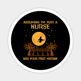 Assuming Im just a nurse was your first mistake Magnet